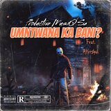 Umntwana ka bani (feat. Afterskul)