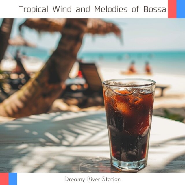 Tropical Wind and Melodies of Bossa
