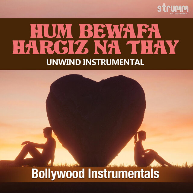 Hum Bewafa Hargiz Na Thay (Unwind Instrumental)