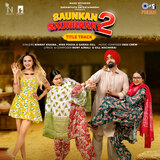 Saunkan Saunkanay 2 - Title Track (From 