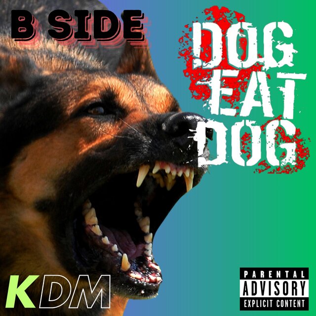 Dog Eat Dog (B-Side)