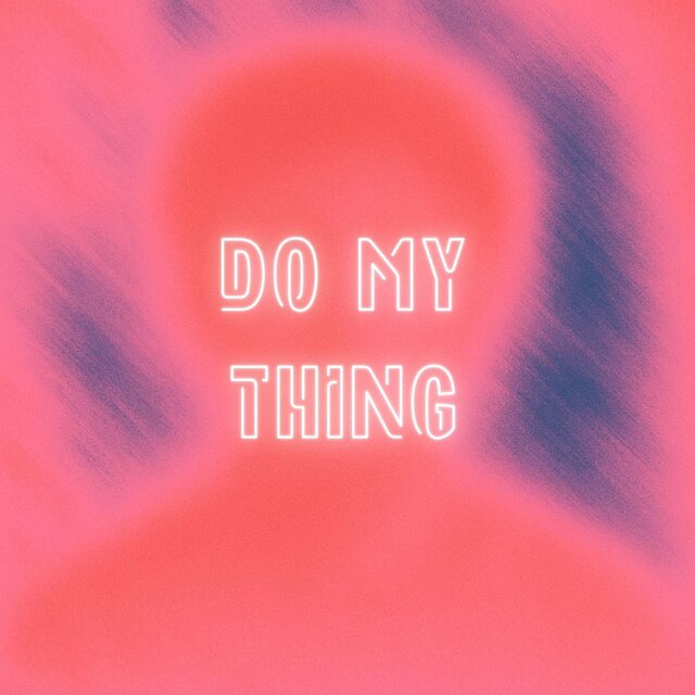 do my thing