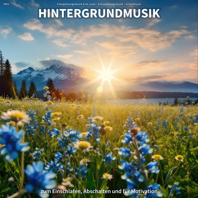 #001 Hintergrundmusik zum Einschlafen, Abschalten und für Motivation