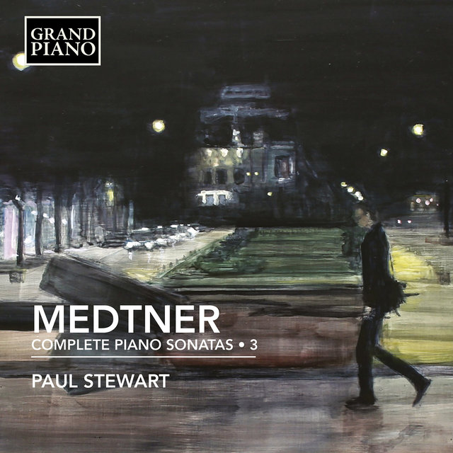 Medtner: Complete Piano Sonatas, Vol. 3