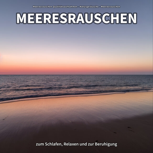 Meeresrauschen zum Schlafen, Relaxen und zur Beruhigung