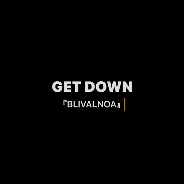 GET DOWN
