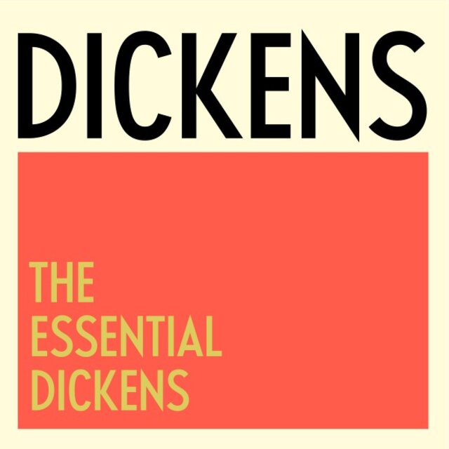 The Essential Dickens Collection (Great Expectations, a Tale of Two Cities, David Copperfield, a Christmas Carol, & Night Walks)