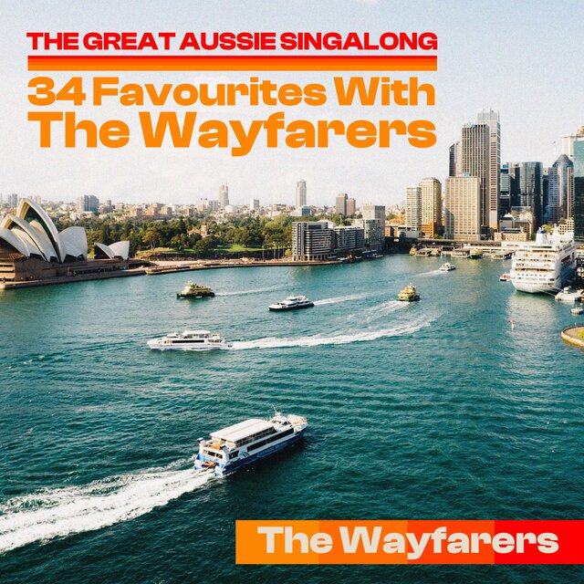 The Great Aussie Singalong - 34 Favourites With The Wayfarers