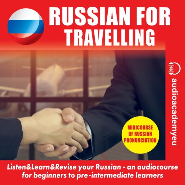 Russian for Travelling (An Audiocourse of Russian Conversation While Travelling)