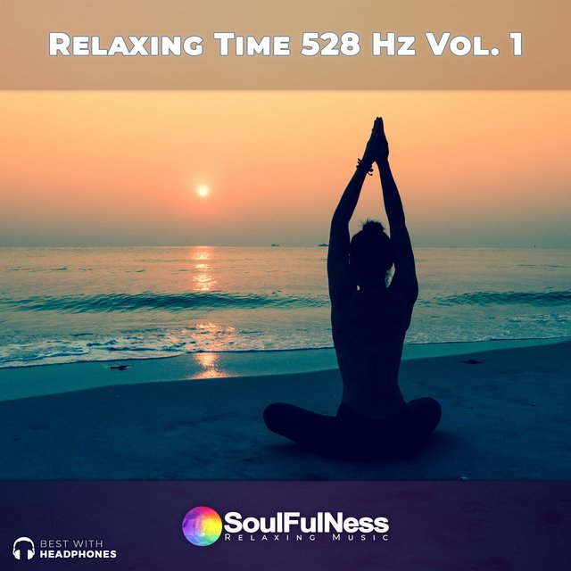 Relaxing Time 528 Hz, Vol. 1