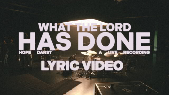 What The Lord Has Done (Live - Official Lyric Video)