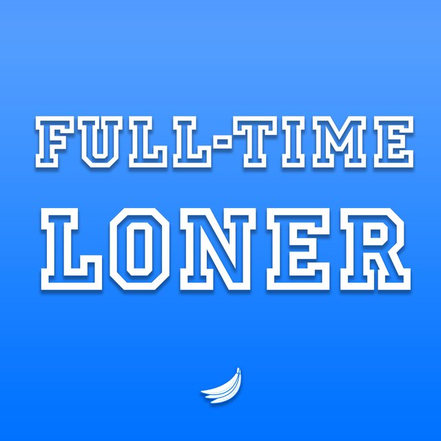 Full-Time Loner