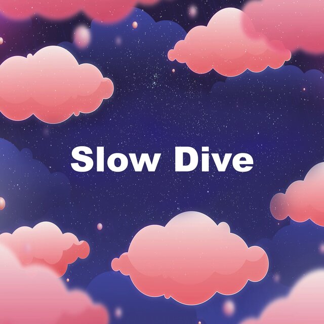 Slow Dive