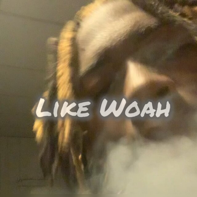 Like Woah
