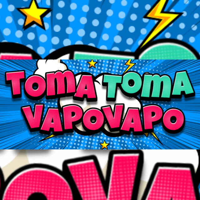 Toma Toma Vapo Vapo