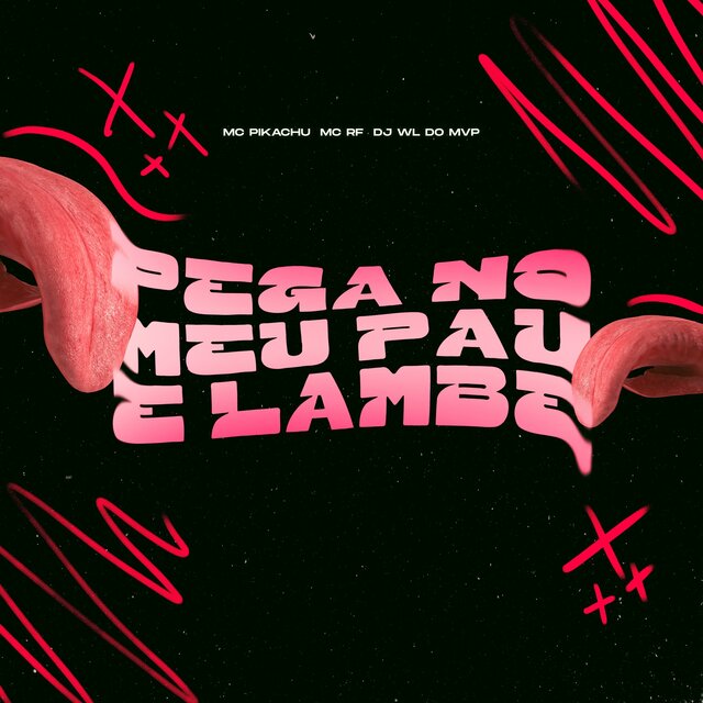 PEGA NO MEU PAU E LAMBE