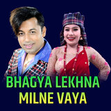 Bhagya Lekhna Milne Vaya
