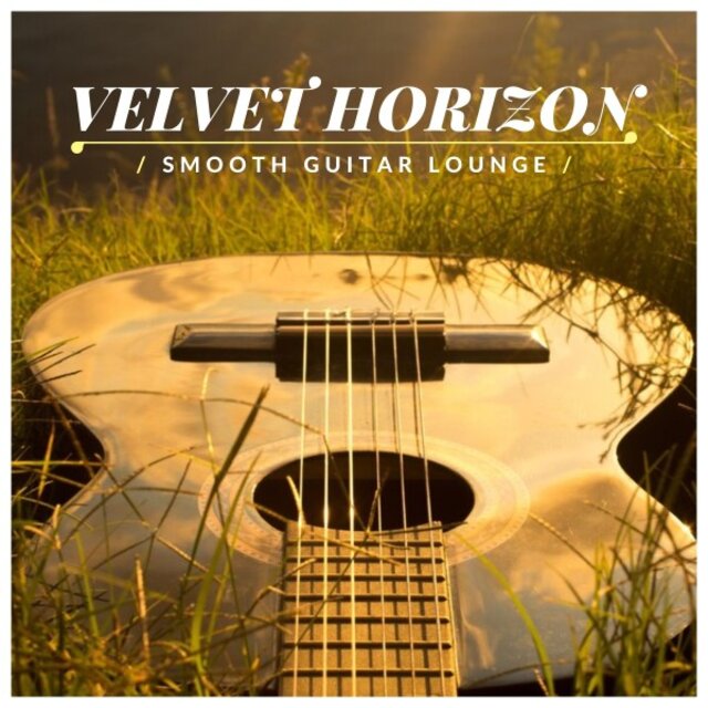 Velvet Horizon: Soft Guitar Music