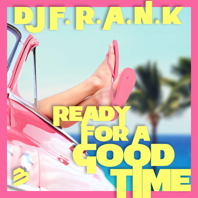 Ready for a Good Time