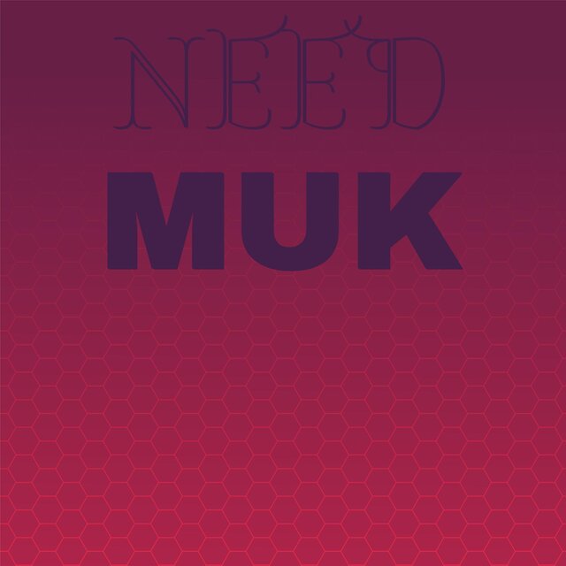 Need Muk