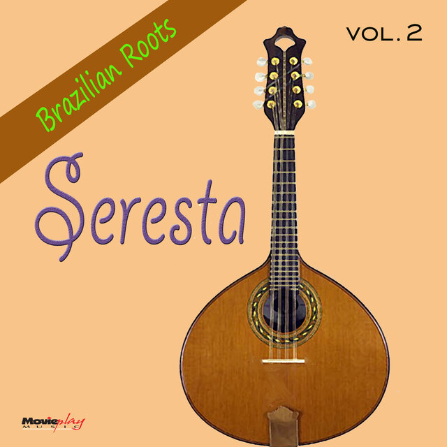 Brazilian Roots, Seresta: Vol. 2