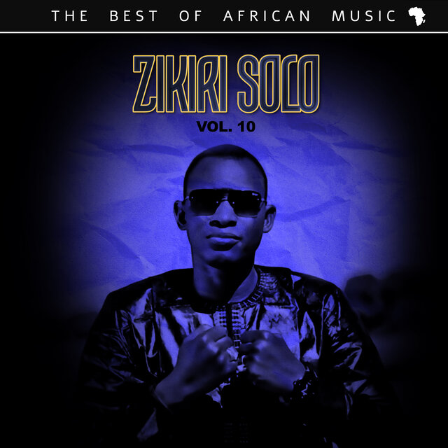 Zikiri Solo: The Best of African Music, Vol. 10