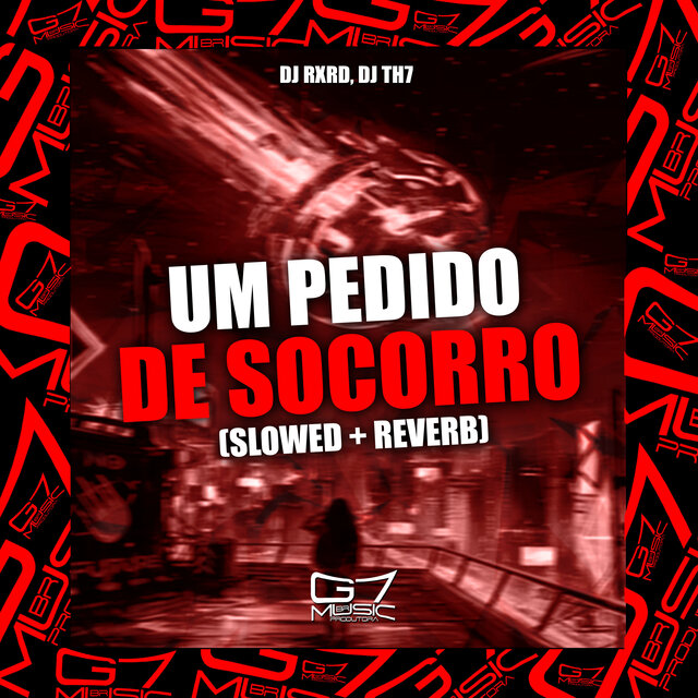 Um Pedido de Socorro (Slowed  + Reverb)