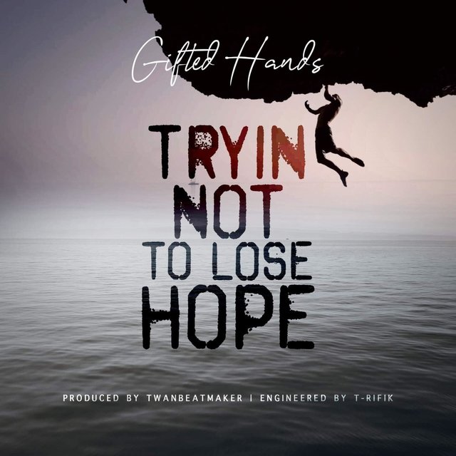 Tryin' Not to Lose Hope