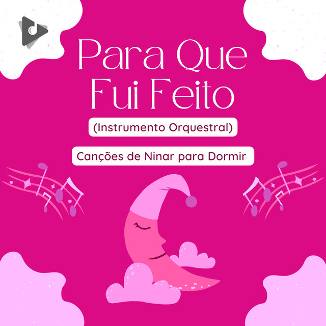 Para Que Fui Feito (Instrumento Orquestral)