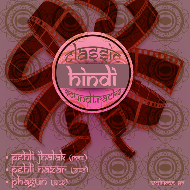 Classic Hindi Soundtracks, Pehli Jhalak (1954), Pehli Nazar (1945), Phagun (1958), Vol. 67