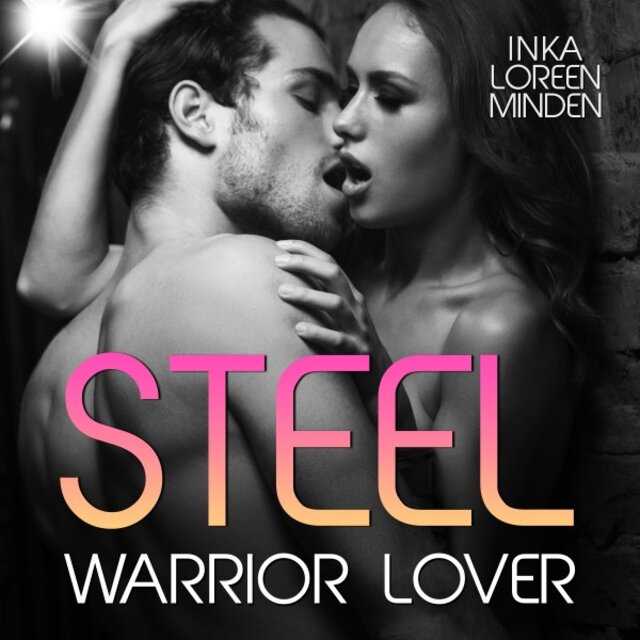 Steel - Warrior Lover 7 (Die Warrior Lover Serie)