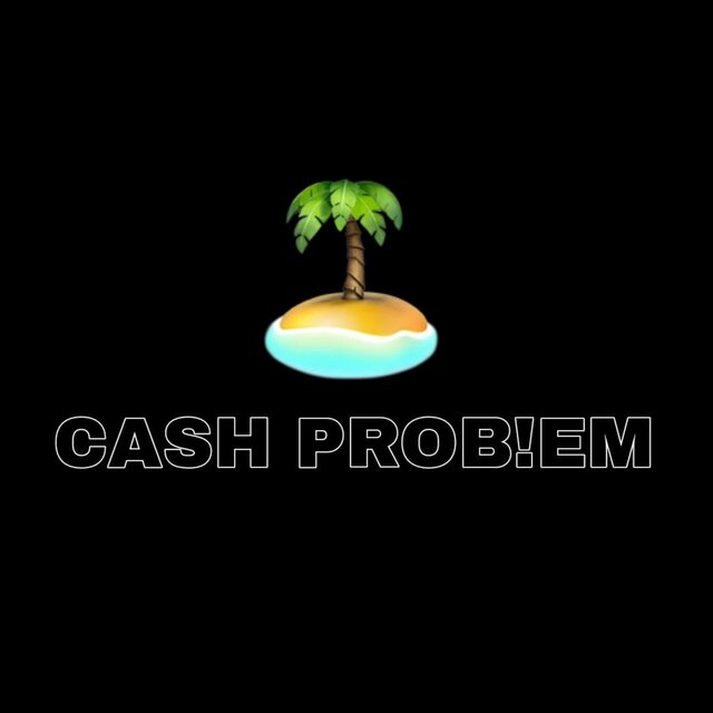 CASH PROB!EM