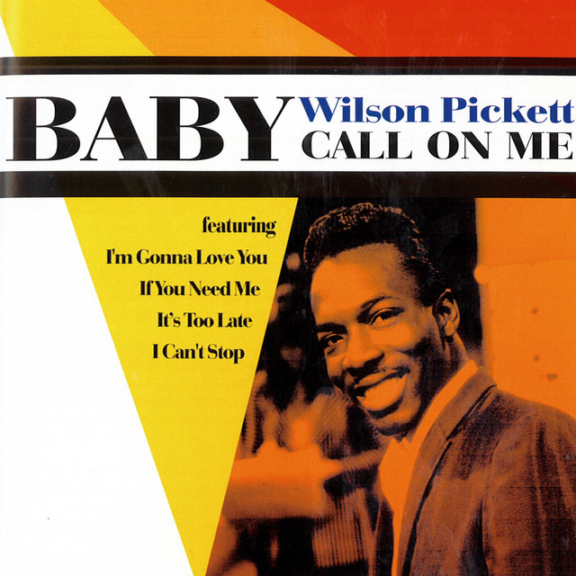 Baby Call On Me by Wilson Pickett on TIDAL(02)