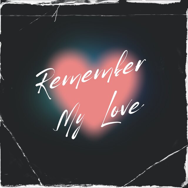 Remember My Love