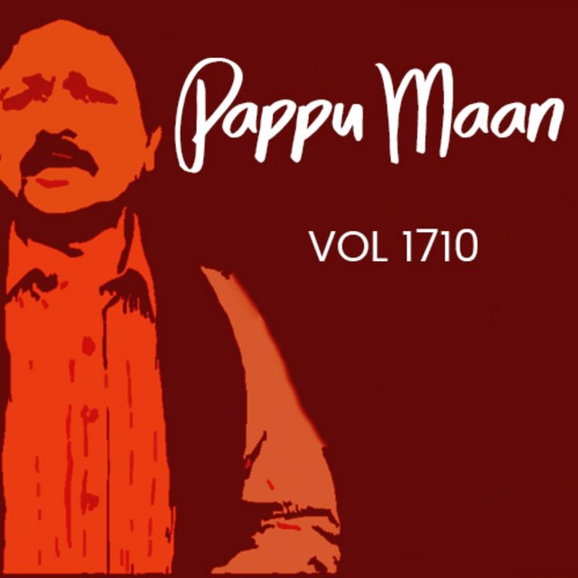 Pappu Maan, Vol. 1710