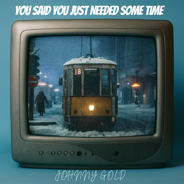 You Said You Just Needed Some Time so How Come There's Another Guy