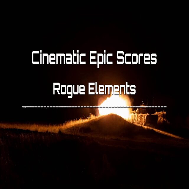 Cinematic Epic Scores: Rogue Elements