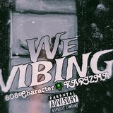 We Vibin' (Freestyle)