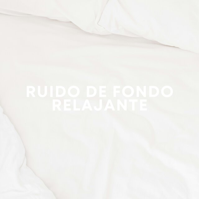 Ruido De Fondo Relajante
