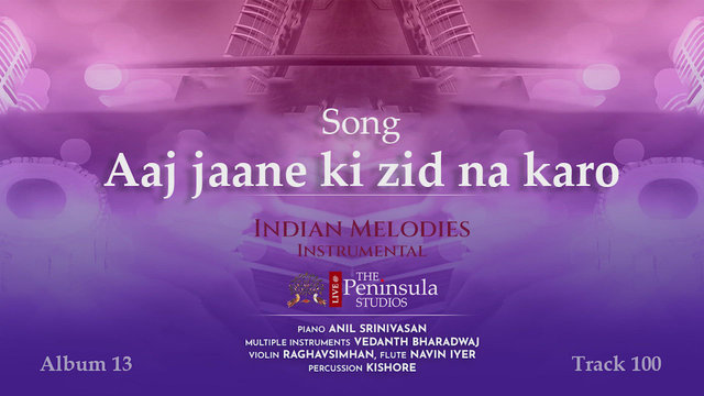 Aaj Jaane Ki Zid Na Karo