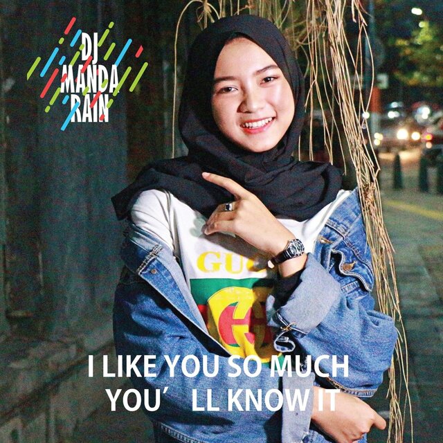 I Like You so Much You'll Know It