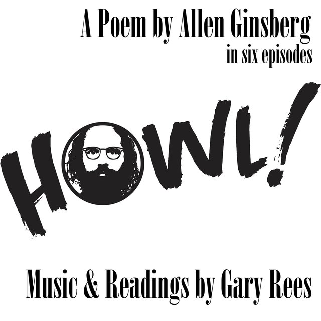 Allen Ginsberg's Howl in six episodes