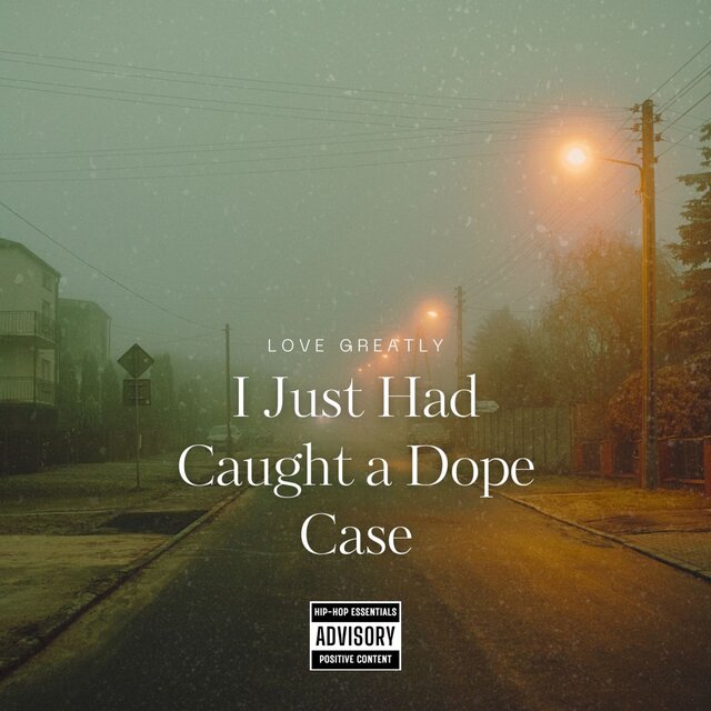 I Just Had Caught a Dope Case