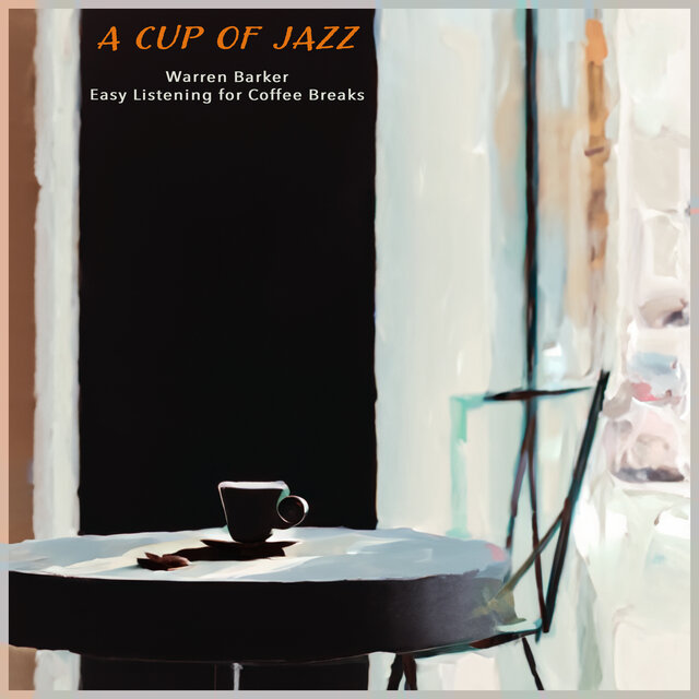 A Cup of Jazz - Warren Barker Easy Listening for Coffee Breaks