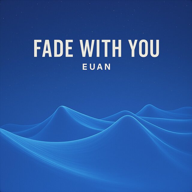 Fade With You