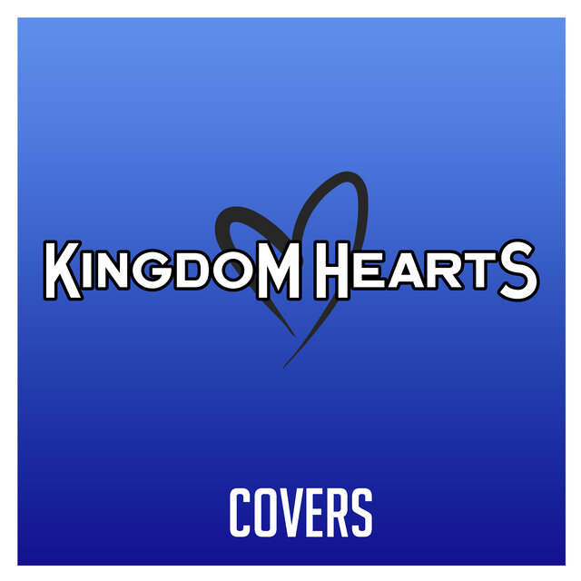 Kingdom Hearts (Covers)