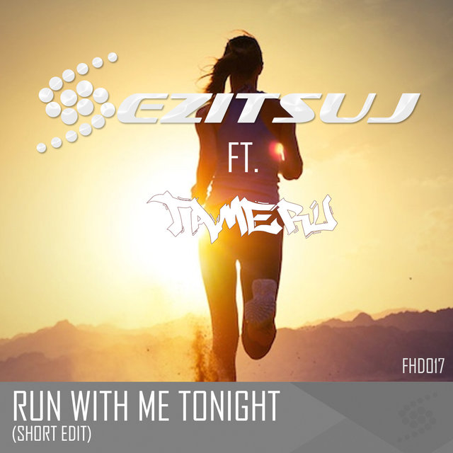 Ezitsuj & Tameru - Run with me (Tonight)