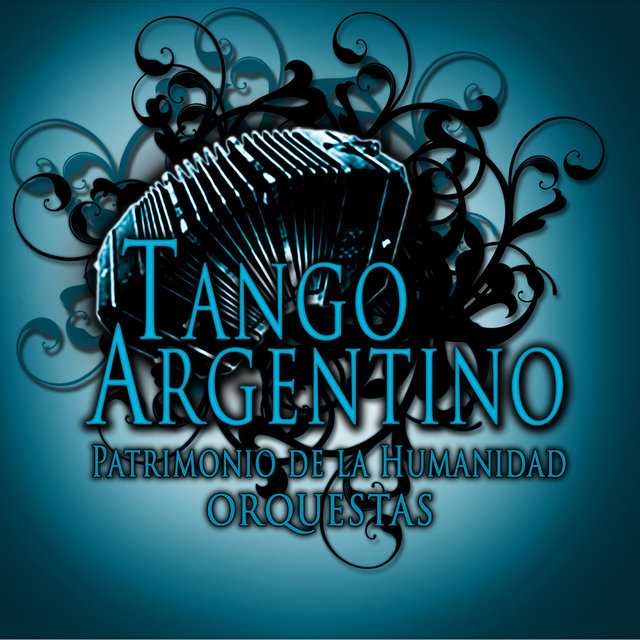 Tango Argentino Patrimonio de la Humanidad: Orquestas