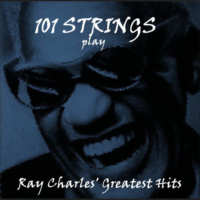 101 Strings Play a Tribute to Ray Charles