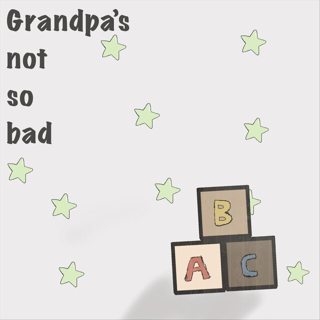 grandpa's not so bad